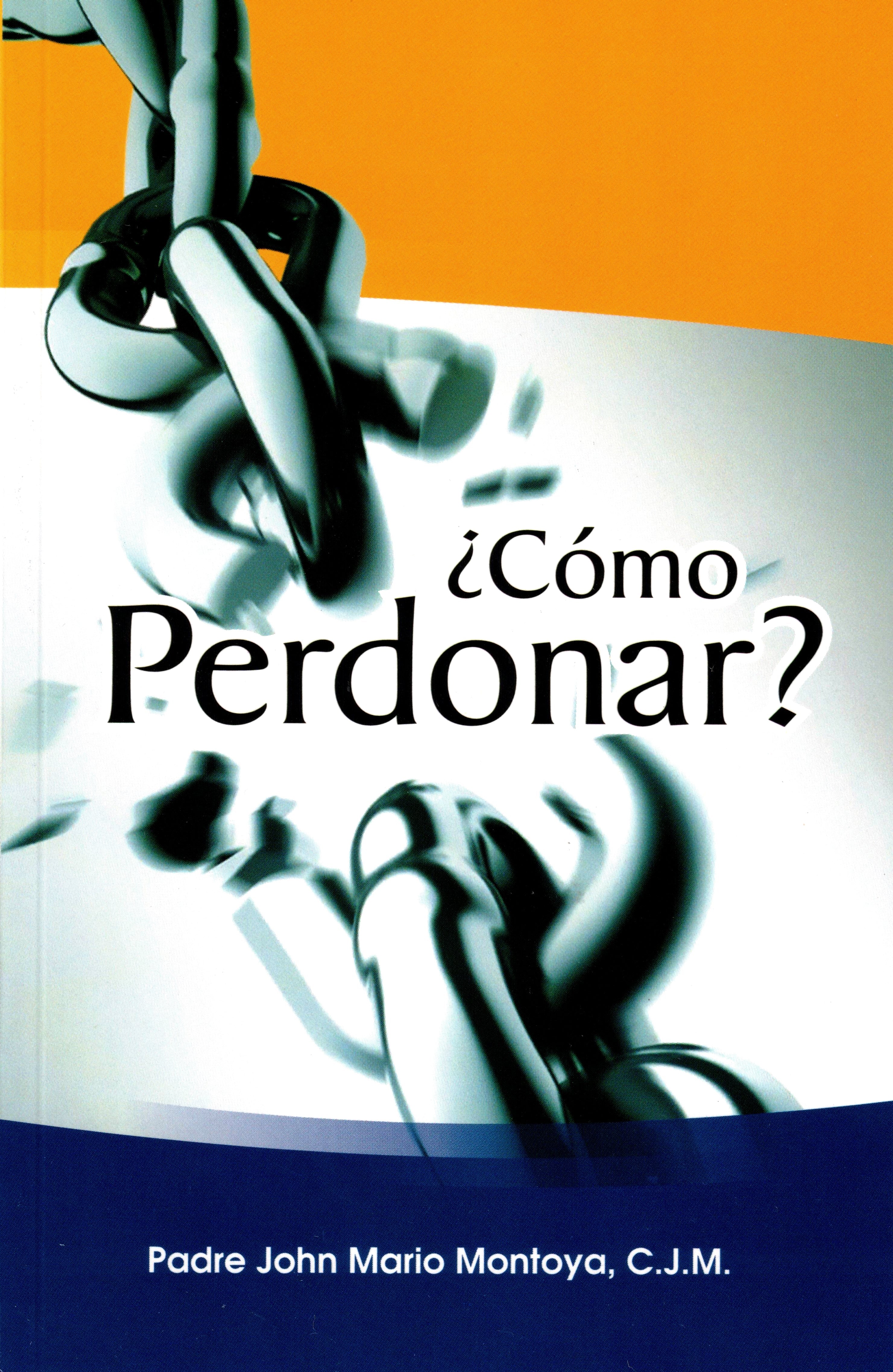 ¿Cómo Perdonar?