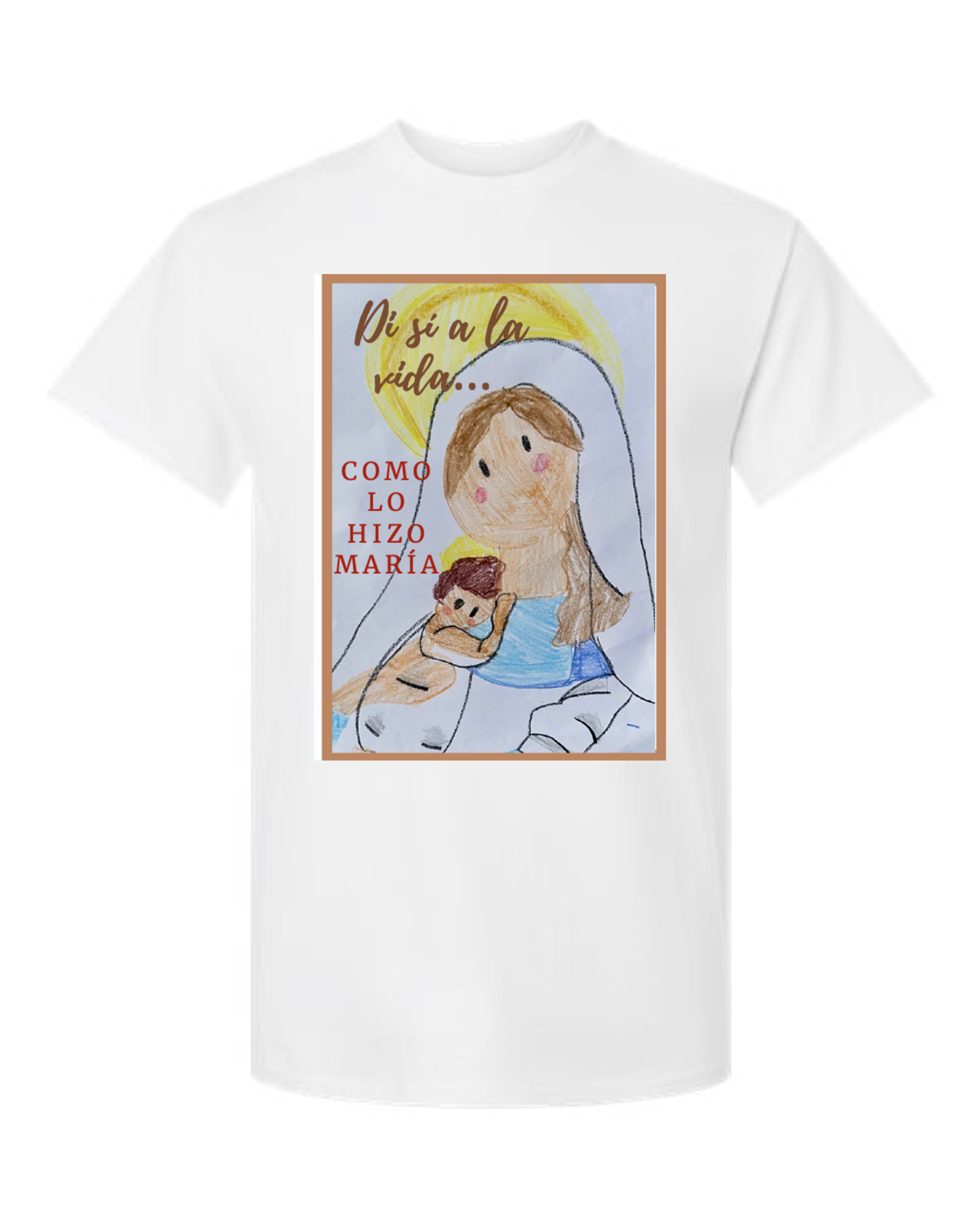 T-shirt "Como lo hizo Maria" Dile Si a la Vida.